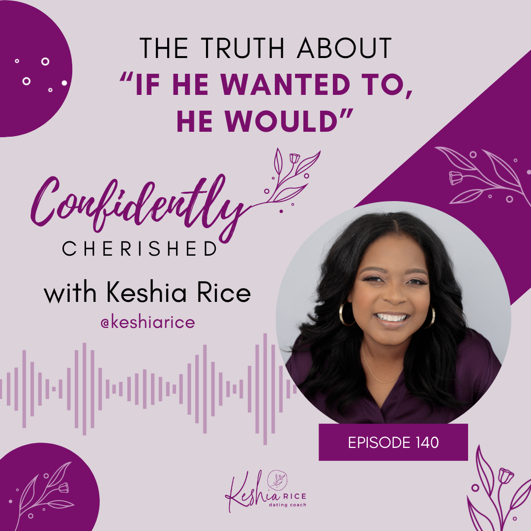 Featured image for “Confidently Cherished Episode 140: The Truth About “If He Wanted To, He Would””
